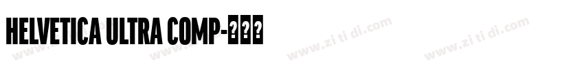 HELVETICA ULTRA COMP字体转换